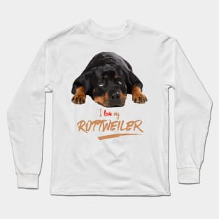 I Just Love My Rottweiler! Especially for Rottweiler Dog Lovers! Long Sleeve T-Shirt